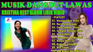 Download lagu MUSIK DANGDUT LAWAS || LIRIK VIDEO || LAGU DANGDUT LAWAS PILIHAN || KRISTINA - HARAPAN DAN DUKA mp3