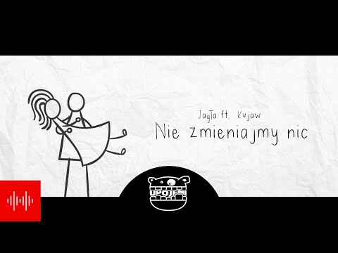 Jagła ft. Kujaw - Nie zmieniajmy nic