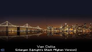 Van Delta - Enlargen (Uptight's Black Afghan Version)