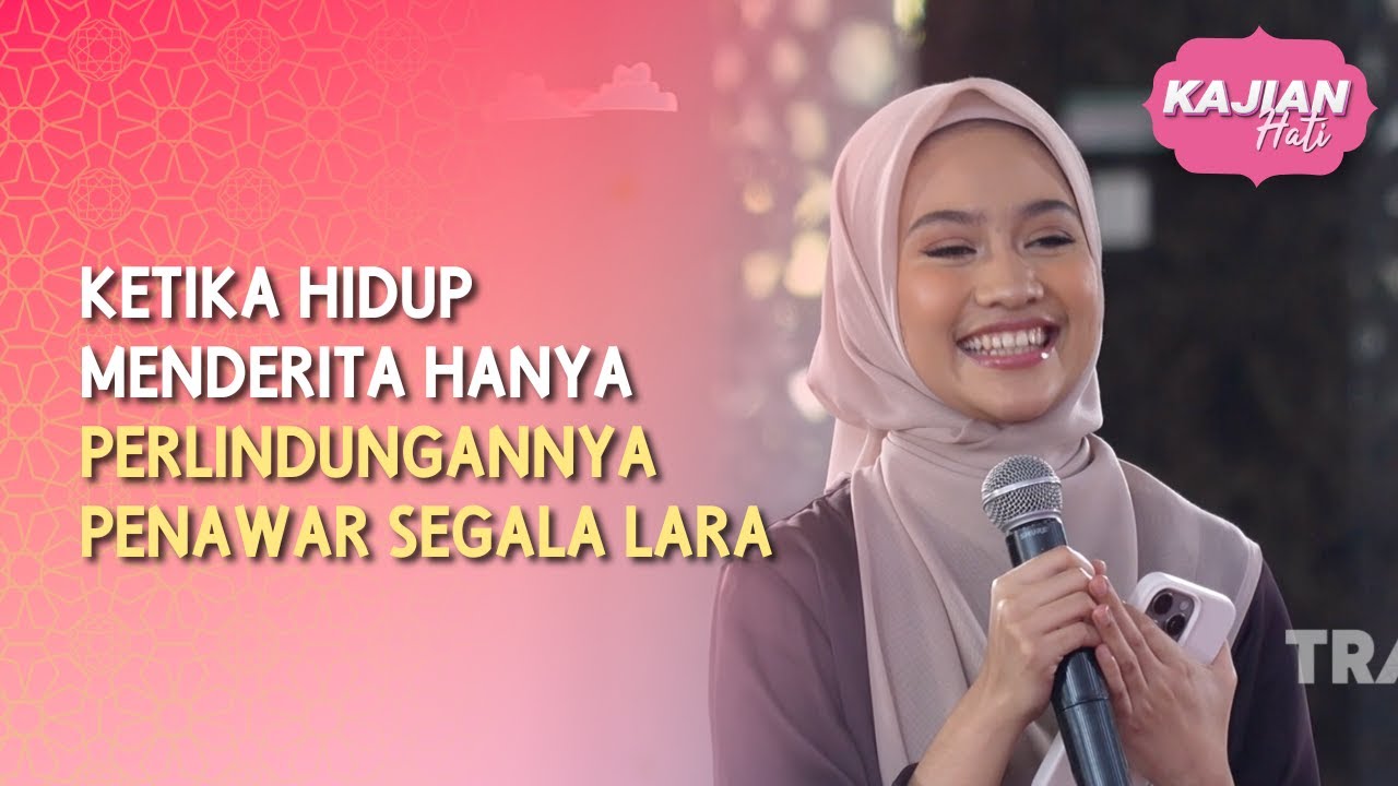 Ketika Hidup Menderita Hanya PerlindunganNya Penawar Segala Lara - KAJIAN HATI (25/07/26) P3