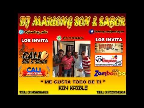 Me Gusta Todo de Ti - Kin Krible - DJ Marlong Son y Sabor 2013
