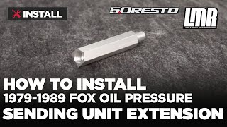 5.0Resto Mustang Fox Body Oil Pressure Sending Unit Extension (79-89) - Review & Install