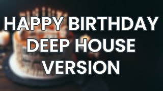 Download lagu Happy Birthday - Deep House Version mp3