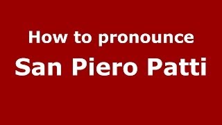 How to pronounce San Piero Patti