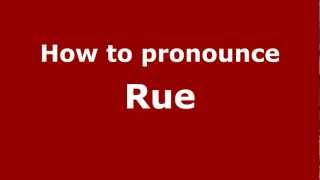 How to pronounce Rue