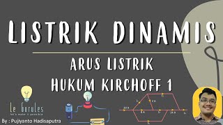 Fisika Kelas 9 - Listrik Dinamis (1) - Pengenalan Arus Listrik, Hukum Kirchoff 1