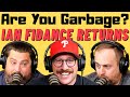 Are You Garbage Comedy Podcast: Ian Fidance Returns!