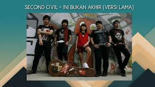 Download lagu SECOND CIVIL - INI BUKAN AKHIR (VERSI LAMA) mp3