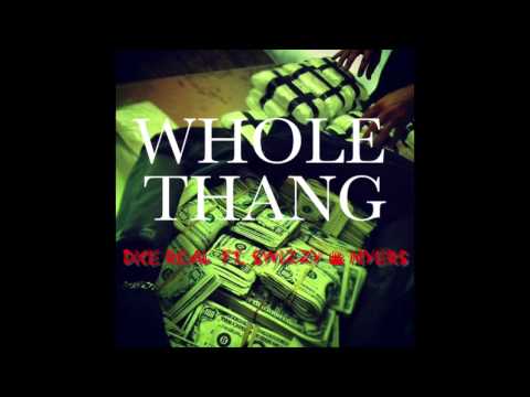 Dice Real ft. Swizzy & Myers - Whole Thang