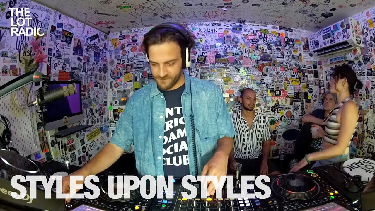 Styles Upon Styles - STYLES UPON STYLES @TheLotRadio 07-05-2024