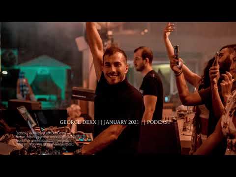 George Dexx || January 2021 || Podcast