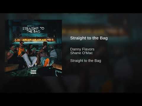 Danny Flavors | Straight to the Bag Ft. Shane O'Mac (Official Audio)