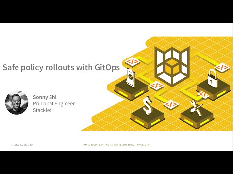Safe policy rollouts with GitOps - Sonny Shi (Stacklet)