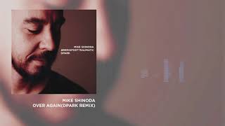 Mike Shinoda - Over Again(DPARK Remix)#REMIXPOSTTRAUMATIC