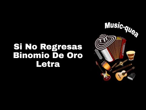 Si No Regresas - Binomio De Oro - Letra Lyrics