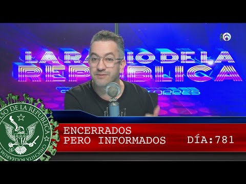 ENCERRADOS PERO INFORMADOS 781 - EL PULSO DE LA REPÚBLICA