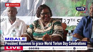 President Museveni to grace World Tourism Day in Mbale on 27th September 