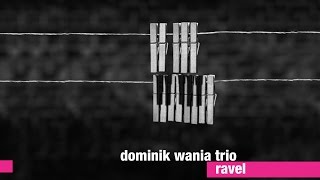 Dominik Wania Trio - Ravel