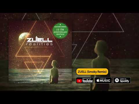 Zuell - Realities (Zuell Smoky Remix) Daydreaming 15Th Anniversary Edition