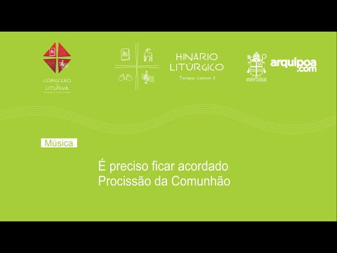 É preciso ficar acordado - Comunhão - Hinário…