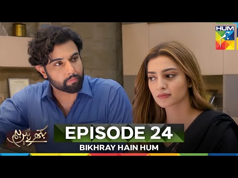 Bikhray Hain Hum Episode 24