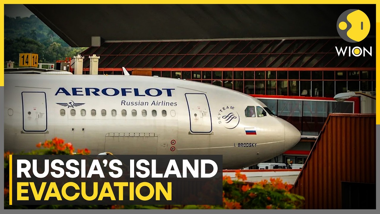 Russia’s Island Evacuation: Russia Evacuates Tourists as Airlines Sell One-Way Tickets | WION