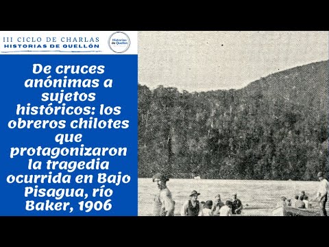 Los obreros chilotes que protagonizaron la tragedia ocurrida en Bajo Pisagua, Río Baker, 1906