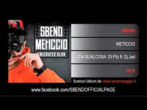 Sbend - METICCIO - C'è Qualcosa Di Più - feat. Dj Jad