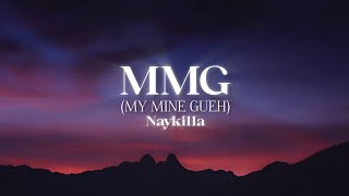 Download lagu Naykilla - MMG (My Mine Gueh) (Lyrics) mp3