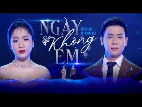 Ngày Không Em - Hồ Phương Liên ft. Huỳnh Thật |Một ngày không anh em có buồn không? (4K MV Official}
