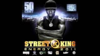 50 Cent - Street King Energy 2011