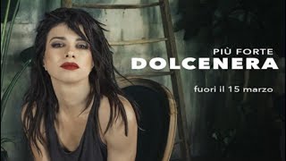 Dolcenera - Più forte: il nuovo singolo - dal 15 marzo 2019