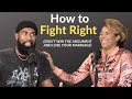 How To Fight Right Don T Win The Argument And Lose Your Marriage