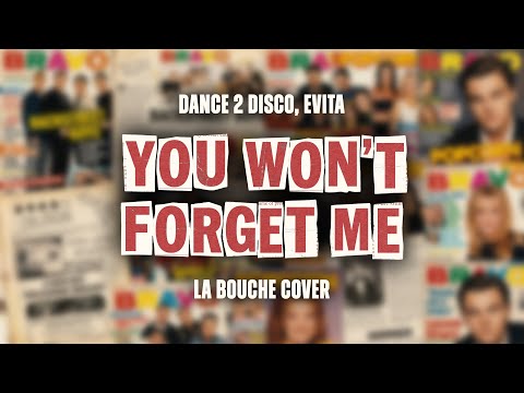 Dance 2 Disco, Evita - You Won't Forget Me | La Bouche Cover Remix