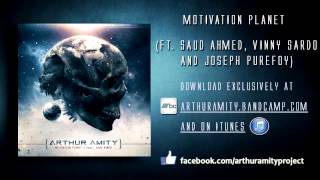 Arthur Amity - Motivation Planet (ft. Saud Ahmed, Vinny Sardo & Joseph Purefoy)