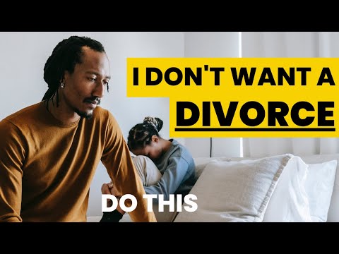 My Wife Wants A Divorce But I Don't - What Should I Do?