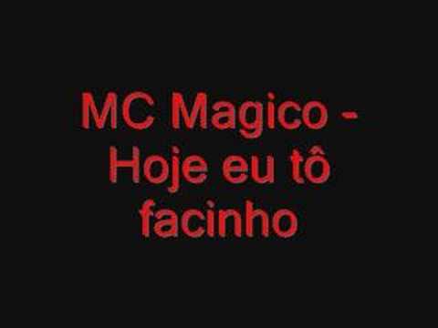 MC Magico - Hoje eu tô facinho