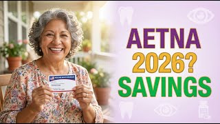 Aetna Medicare Advantage 2026: Compare Benefits & Save More