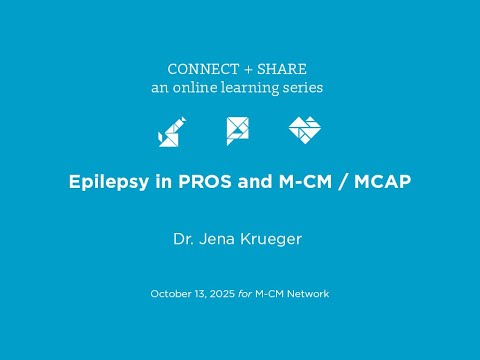 Epilepsy in PROS and M-CM / MCAP Webinar - October 13, 2025