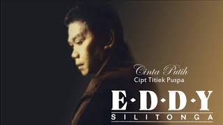 Download lagu CINTA PUTIH - EDDY SILITONGA mp3