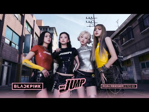 BLACKPINK - JUMP (RON REESER REMIX)