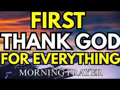 Morning Gratitude Prayer – Thank You Lord for Everything