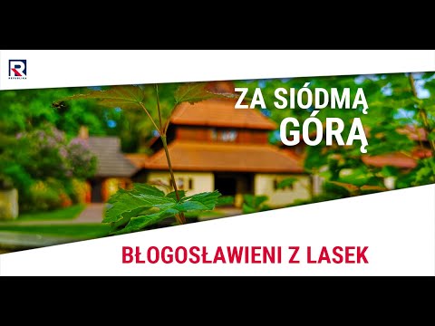 Błogosławieni z Lasek - Stefan Czerniecki | Za Siódmą Górą odc. 387