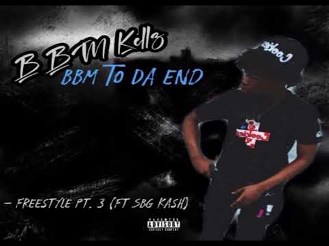 BBM Kellz Ft SBG Kash - Freestyle Pt. 3