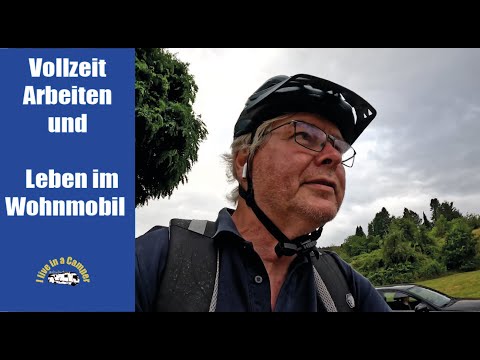 Vollzeit Arbeiten und    (Leben im Wohnmobil)