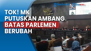 MK Putuskan Ambang Batas Parlemen 4% Harus Diubah Sebelum Pemilu 2029, Tetap Berlaku di 2024