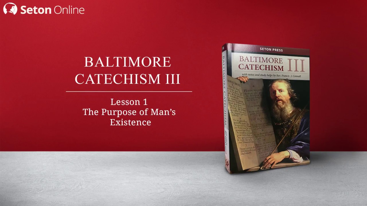 Baltimore Catechism 3 - Lesson 01 (from Religion 9)