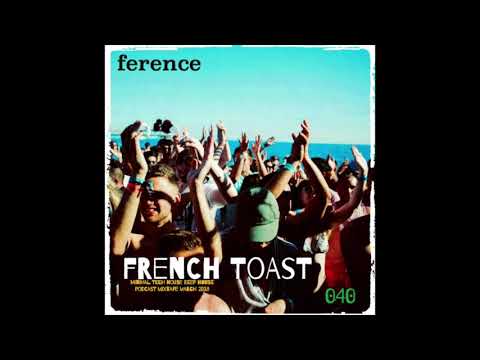 French Toast 040 - Minimal Tech House Techno Deep House - Podcast Mixtape March 2018 by Ference