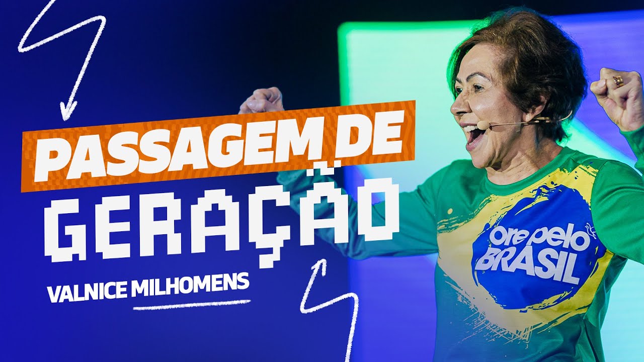 Passagem de Geração - Valnice Milhomens | Dunamis Conference