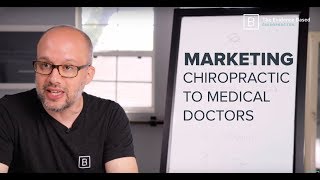 How to Market Your Chiropractic Practice to Medical Doctors